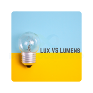 Lumens VS Lux